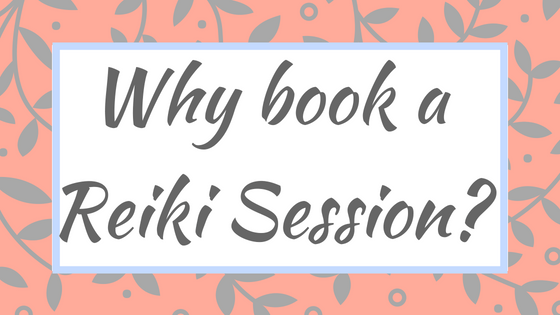 Why Book a Reiki Session?