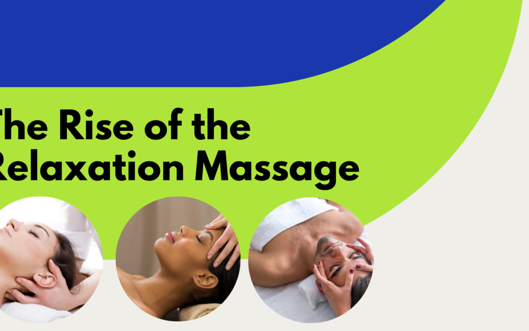 The Rise of the Relaxation Massage