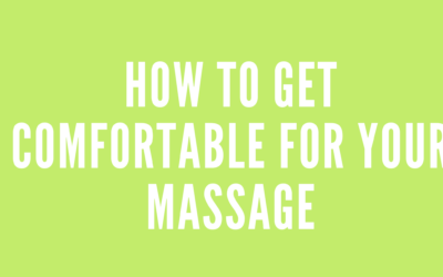 How to get comfortable for a massage